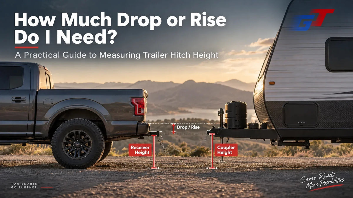How much drop or rise is needed for a trailer hitch — GETEEN towing guide image