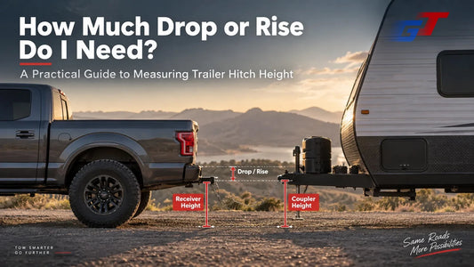 How Much Drop or Rise Do I Need for a Trailer Hitch?